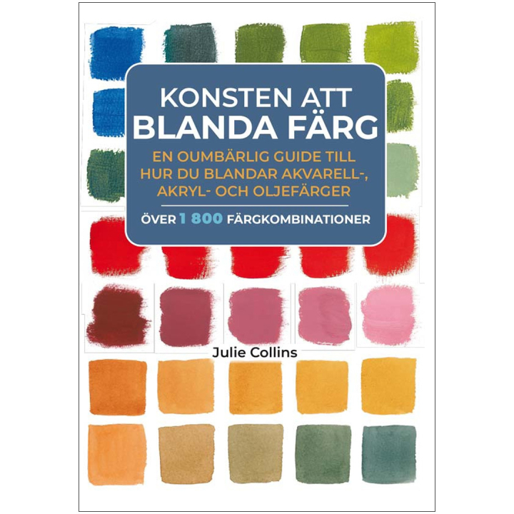 Konsten att blanda färg; En oumbärlig guide i gruppen Hobby & Kreativitet / Bøker / Instruksjonsbøker hos Pen Store (135378)