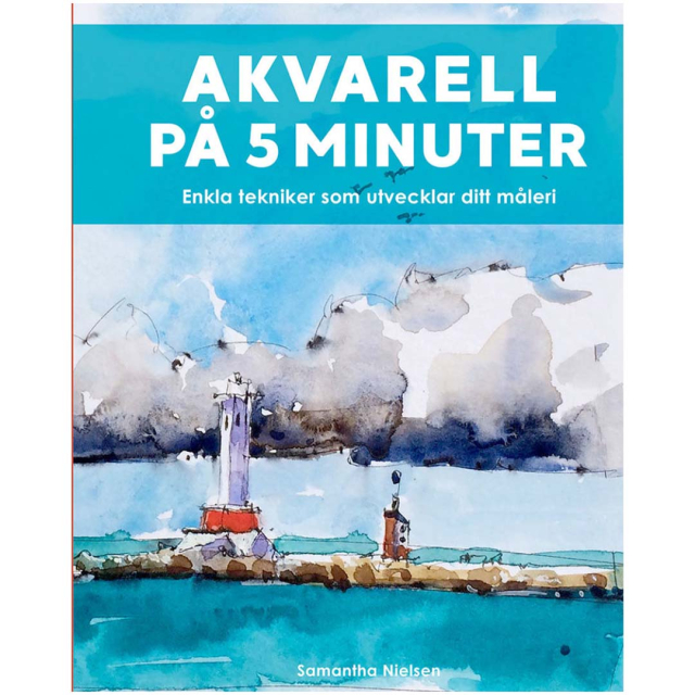 Akvarell på 5 minutter - enkle teknikker som utvikler ditt maleri